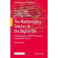 The Mathematics Teacher in the Digital Era: International Research on Professional Learning and Practice