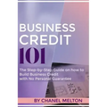 Business Credit 101: The Step by Step Guide on how to Build Business Credit with No Personal Guarantee
