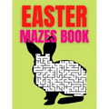 Easter Mazes Book: Ages 4-8 Activity Book for Kids ages 4-6 & 6-8 Perfect for Developing Critical Thinking and Problem Solving Skills Puz