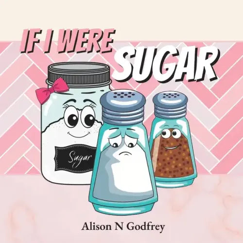 If I Were Sugar: Life Would be Great