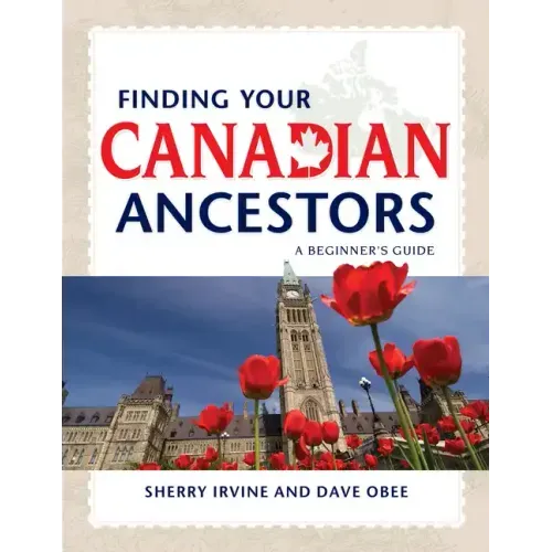 Finding Your Canadian Ancestors: A Beginner's Guide