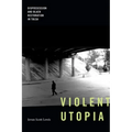 Violent Utopia: Dispossession and Black Restoration in Tulsa