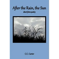 After the Rain, the Sun: short form poetry