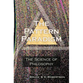 The Pattern Paradigm: The Science of Philosophy