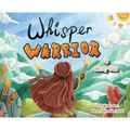 Whisper Warrior: An Inspirational Book For Girls