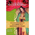 Conozca a Nuestra Senora de Guadalupe: Una Nueva Intepretacion de la Historia, de Las Apariciones