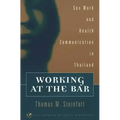 Working at the Bar: Sex Work and Health Communication in Thailand