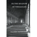 In the Shadow of Versailles