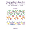 Creative Form Drawing for the Four Temperaments with Children Aged 6-12: Workbook 3