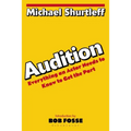 Audition: Everything an Actor Needs to Know to Get the Part