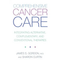 Comprehensive Cancer Care: Integrating Alternative, Complementary and Conventional Therapies