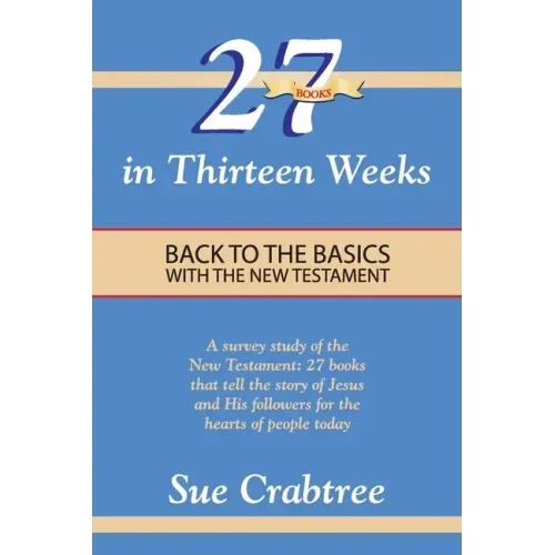 27 Books in Thirteen Weeks: Back to the Basics with the New Testament