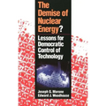 The Demise of Nuclear Energy?: Lessons for Democratic Control of Technology