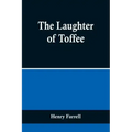 The Laughter of Toffee