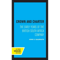 Crown and Charter: The Early Years of the British South Africa Company Volume 14