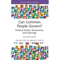 Can Common People Govern?: Political Parties, Movements, and Uprisings