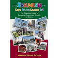 Spanish: Live it and Learn it! The Complete Guide to Language Immersion Schools in Mexico