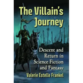 The Villain's Journey: Descent and Return in Science Fiction and Fantasy