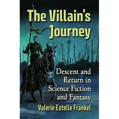The Villain's Journey: Descent and Return in Science Fiction and Fantasy