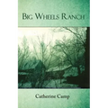 Big Wheels Ranch