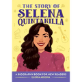The Story of Selena Quintanilla: A Biography Book for Young Readers