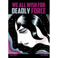 We All Wish for Deadly Force