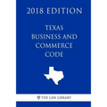 Texas Business and Commerce Code (2018 Edition)