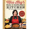 Miss Kay's Duck Commander Kitchen: Faith, Family, and Food--Bringing Our Home to Your Table