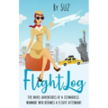 FlightLog: The Novel Adventures of a Stewardess Wannabe Who Becomes a Flight Attendant