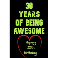 30 Years Of Being Awesome Happy 30th Birthday: 30 Years Old Gift for Boys & Girls