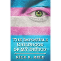 The Impossible Childhood of My Desires