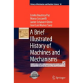 A Brief Illustrated History of Machines and Mechanisms