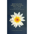 Bringing Meditation to Life: 108 Teachings on the Path of Zen Practice