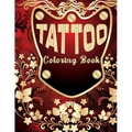 Tattoo Coloring Book: Coloring Book With The Most Amazing and Tattoo Designs for Adult