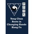 Yong Chun Roots in Changing Hands Kung Fu