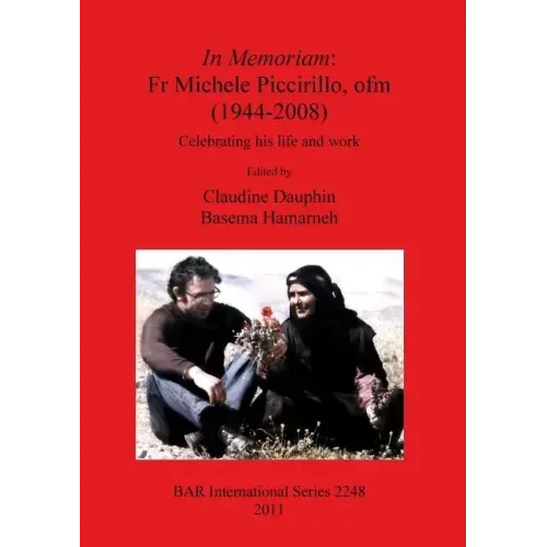 In Memoriam: Fr Michele Piccirillo, ofm (1944-2008): Celebrating his life and work