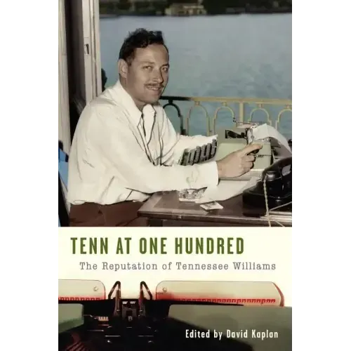 Tenn at One Hundred: The Reputation of Tennessee Williams