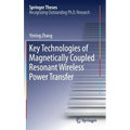Key Technologies of Magnetically-Coupled Resonant Wireless Power Transfer