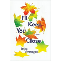 I'll Keep You Close