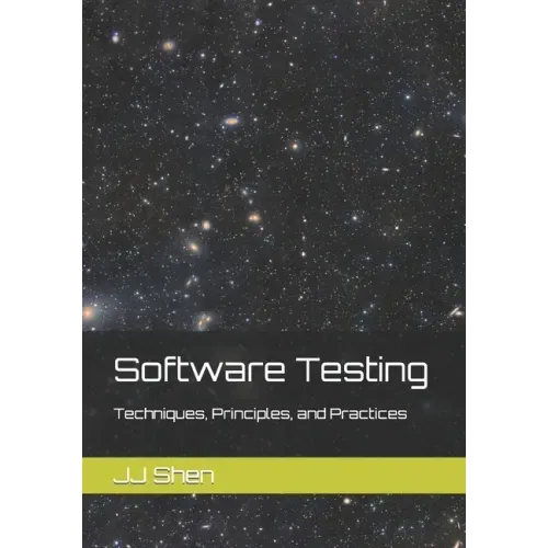 Software Testing: Techniques, Principles, and Practices