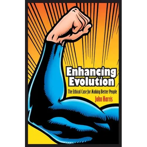 Enhancing Evolution: The Ethical Case for Making Better People