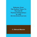 Bohemia, from the earliest times to the fall of national independence in 1620; With a short summary of later events
