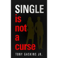 Single Is Not A Curse
