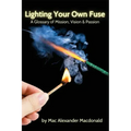Lighting Your Own Fuse: A Glossary of Mission, Vision & Passion