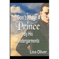 Don't Judge A Prince By His Undergarments: Another MM arranged marriages between a King and Prince