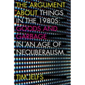 The Argument about Things in the 1980s: Goods and Garbage in an Age of Neoliberalism