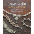 Chain Maille Jewelry Workshop: Techniques and Projects for Weaving with Wire