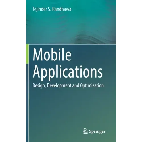Mobile Applications: Design, Development and Optimization