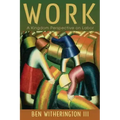Work: A Kingdom Perspective on Labor