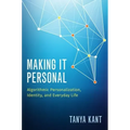 Making It Personal: Algorithmic Personalization, Identity, and Everyday Life
